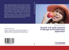 Capa do livro de Growth and yield response of Mango to Paclobutrazol application 