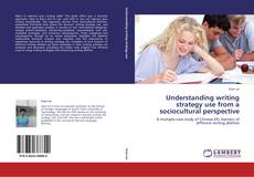 Capa do livro de Understanding writing strategy use from a sociocultural perspective 