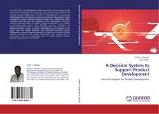Bookcover of A Decision System to Support Product Development