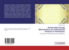 Bookcover of Renewable Energy [R]evolution via Institutional Analysis in Azerbaijan
