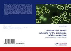 Capa do livro de Identification of best substrate for the production of Phytase Enzyme 