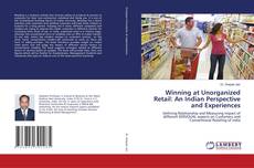 Capa do livro de Winning at Unorganized Retail: An Indian Perspective and Experiences 