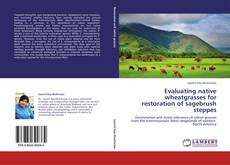 Copertina di Evaluating native wheatgrasses for restoration of sagebrush steppes