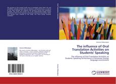 Bookcover of The influence of Oral Translation Activities on Students' Speaking