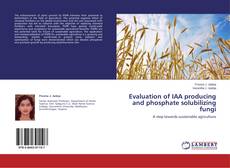 Buchcover von Evaluation of IAA producing and phosphate solubilizing fungi