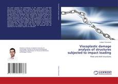 Buchcover von Viscoplastic damage analysis of structures subjected to impact loading
