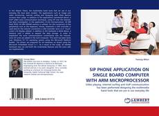 Capa do livro de SIP PHONE APPLICATION ON SINGLE BOARD COMPUTER WITH ARM MICROPROCESSOR 