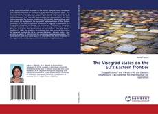 Copertina di The Visegrad states on the EU’s Eastern frontier