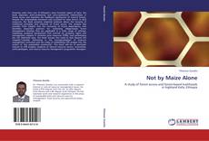 Bookcover of Not by Maize Alone