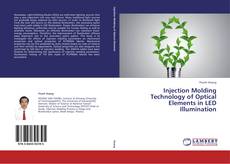 Buchcover von Injection Molding Technology of Optical Elements in LED Illumination