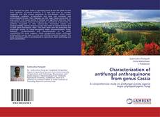 Capa do livro de Characterization of antifungal anthraquinone from genus Cassia 