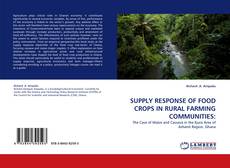 Capa do livro de SUPPLY RESPONSE OF FOOD CROPS IN RURAL FARMING COMMUNITIES: 