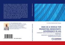 CBAS AS A VEHICLE FOR PROMOTING DEMOCRATIC GOVERNANCE IN LGA kitap kapağı