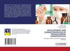Buchcover von DEVELOPMENT AND CHARACTERIZATION OF ROSIGLITAZONE NANOPARTICLES