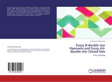 Buchcover von Fuzzy B-double star Opensets and fuzzy chi-double star Closed Sets