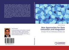 New Approaches for Data Extraction and Integration kitap kapağı