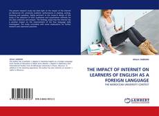 Buchcover von THE IMPACT OF INTERNET ON LEARNERS OF ENGLISH AS A FOREIGN LANGUAGE