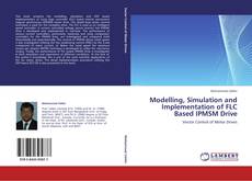 Обложка Modelling, Simulation and Implementation of FLC Based IPMSM Drive