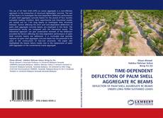 Capa do livro de TIME-DEPENDENT DEFLECTION OF PALM SHELL AGGREGATE RC BEAMS 