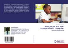 Bookcover of Conceptual and Non-conceptuality in Perception