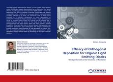 Bookcover of Efficacy of Orthogonal Deposition for Organic Light Emitting Diodes