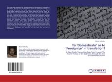 Portada del libro de To ‘Domesticate’ or to ‘Foreignize’ in translation?