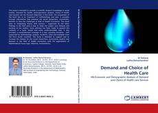 Bookcover of Demand and Choice of Health Care