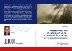 The resettlement and integration of La Pipe Community in Mauritius kitap kapağı