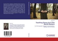 Teaching Dance As If The World Matters kitap kapağı