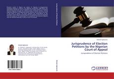Jurisprudence of Election Petitions by the Nigerian Court of Appeal的封面