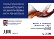 Portada del libro de Correction of transmission contamination in SPECT imaging