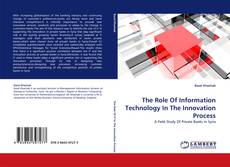 Bookcover of The Role Of Information Technology In The Innovation Process