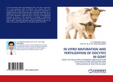 IN VITRO MATURATION AND FERTILIZATION OF OOCYTES IN GOAT的封面