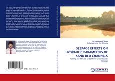 Buchcover von SEEPAGE EFFECTS ON HYDRAULIC PARAMETERS OF SAND BED CHANNELS