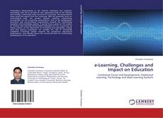 Bookcover of e-Learning, Challenges and Impact on Education