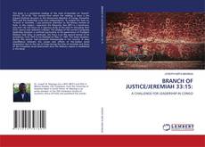 Portada del libro de BRANCH OF JUSTICE/JEREMIAH 33:15: