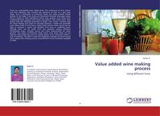 Capa do livro de Value added wine making process 