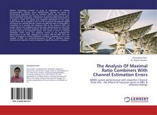Buchcover von The Analysis Of Maximal Ratio Combiners With Channel Estimation Errors
