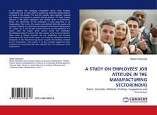 A STUDY ON EMPLOYEES' JOB ATTITUDE IN THE MANUFACTURING SECTOR(INDIA)的封面