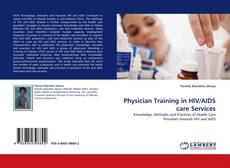 Couverture de Physician Training in HIV/AIDS care Services