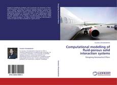 Portada del libro de Computational modelling of fluid-porous solid interaction systems