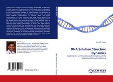 Couverture de DNA Solution Structure Dynamics