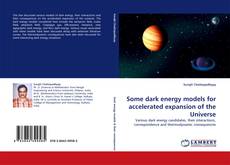 Buchcover von Some dark energy models for accelerated expansion of the Universe