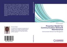 Proactive Model for Communication Network Maintenance kitap kapağı