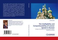 Copertina di The Intelligibility and Comprehensibility of Learner Speech in Russian