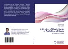 Bookcover of Utilization of Plastic Waste in Asphalting of  Roads