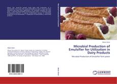 Portada del libro de Microbial Production of Emulsifier for Utilization in Dairy Products