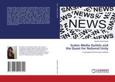 Bookcover of Sudan Media Outlets and the Quest for National Unity