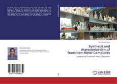 Synthesis and characterization of Transition Metal Complexes的封面
