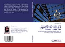 Bookcover of Evaluating Human and Organizational Factors in Complex Operations